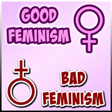 Good Feminism, Bad Feminism by C-Section Comics