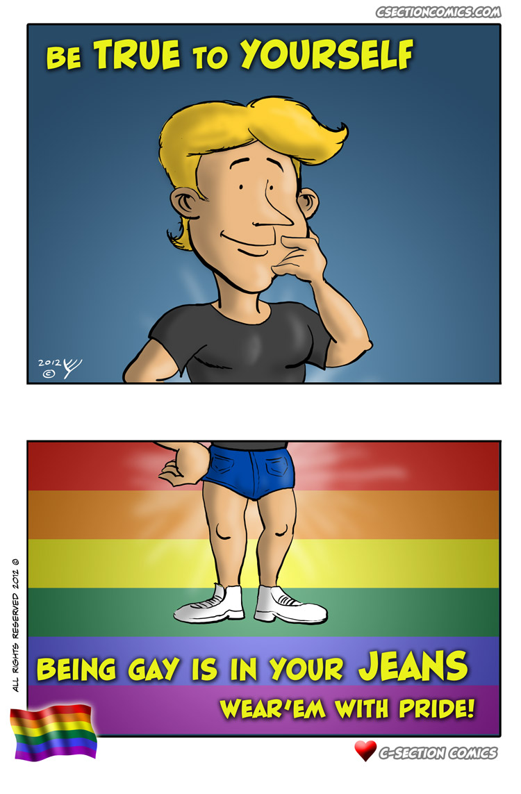 Being Gay is in your Jeans - by C-Section Comics