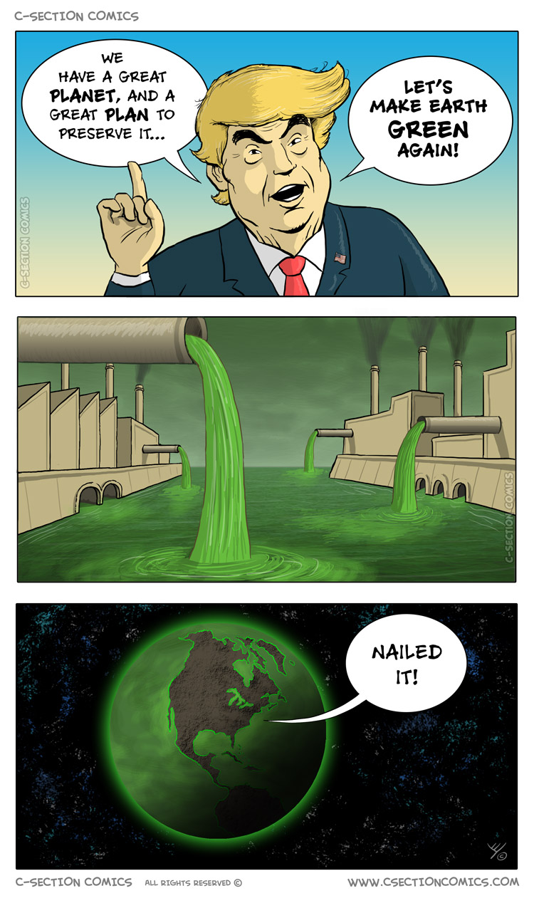 Trump Let's Make Earth Green Again - by C-Section Comics